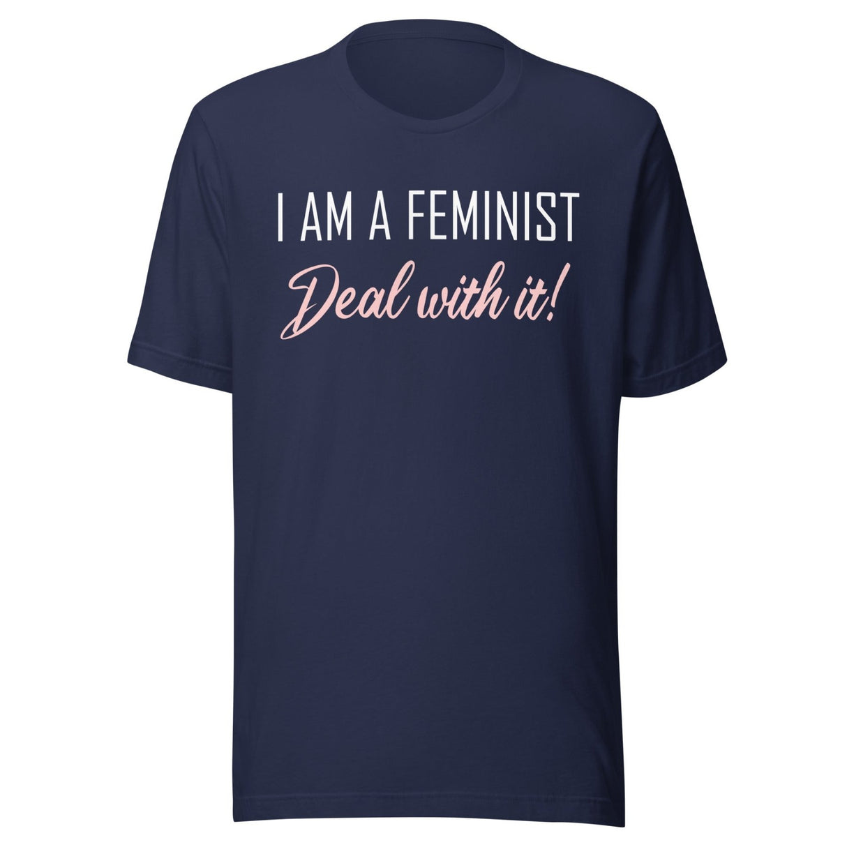 I am a Feminist Deal With it Shirt