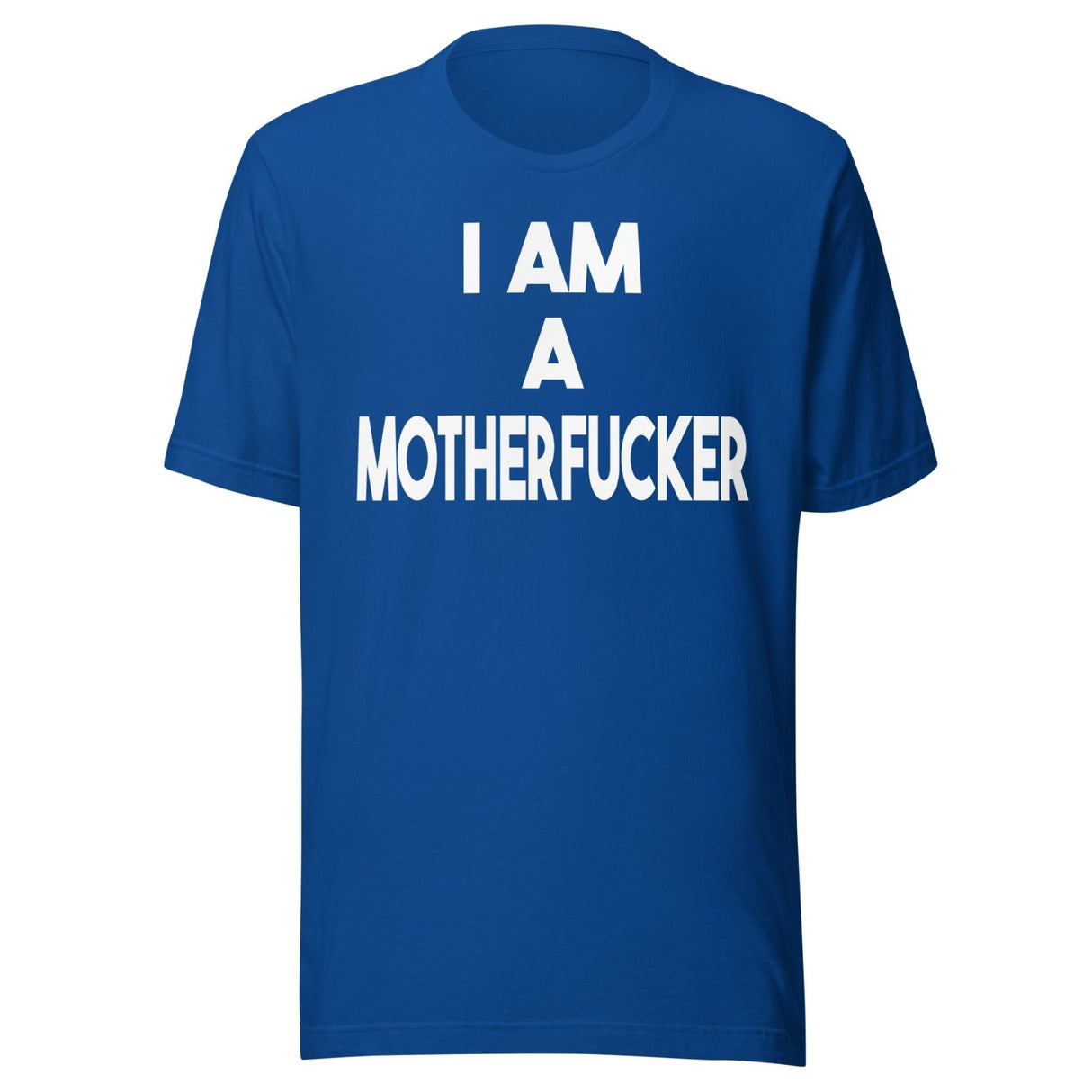 I Am a Motherfucker Shirt