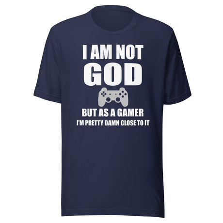 I Am Not God Gamer Shirt