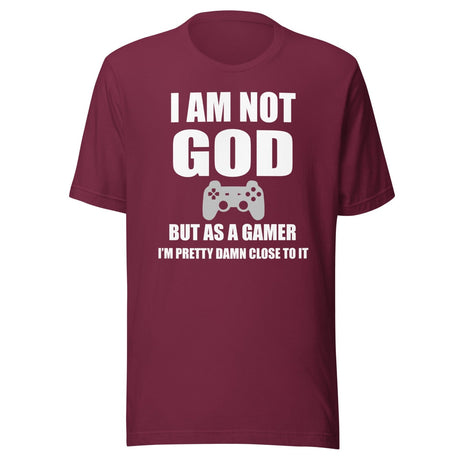 I Am Not God Gamer Shirt