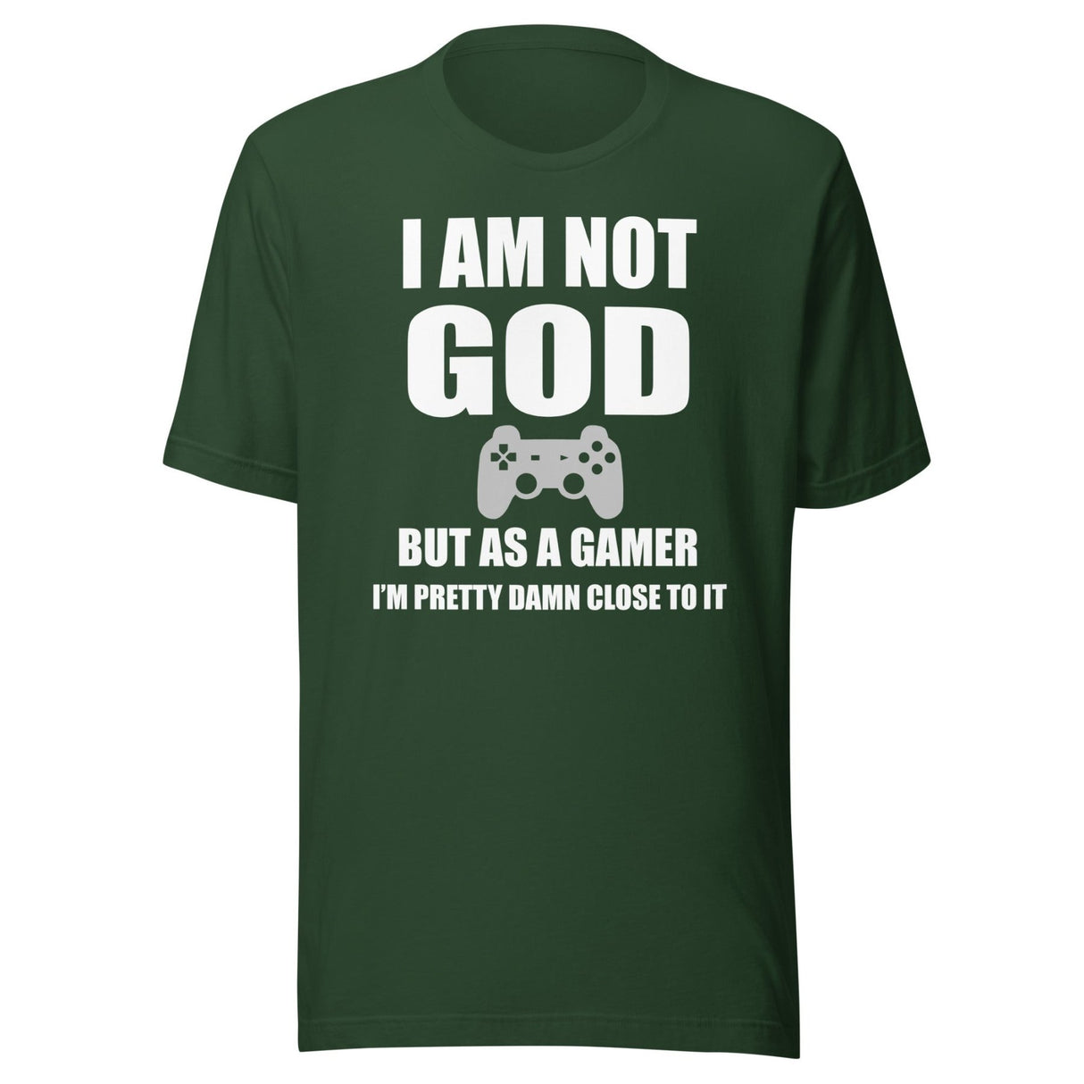 I Am Not God Gamer Shirt
