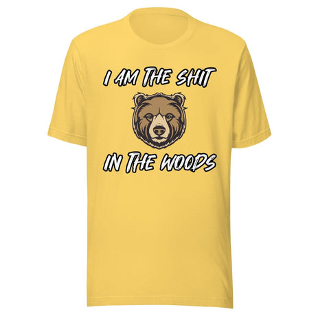 I Am The Shit In The Woods Bear Shirt