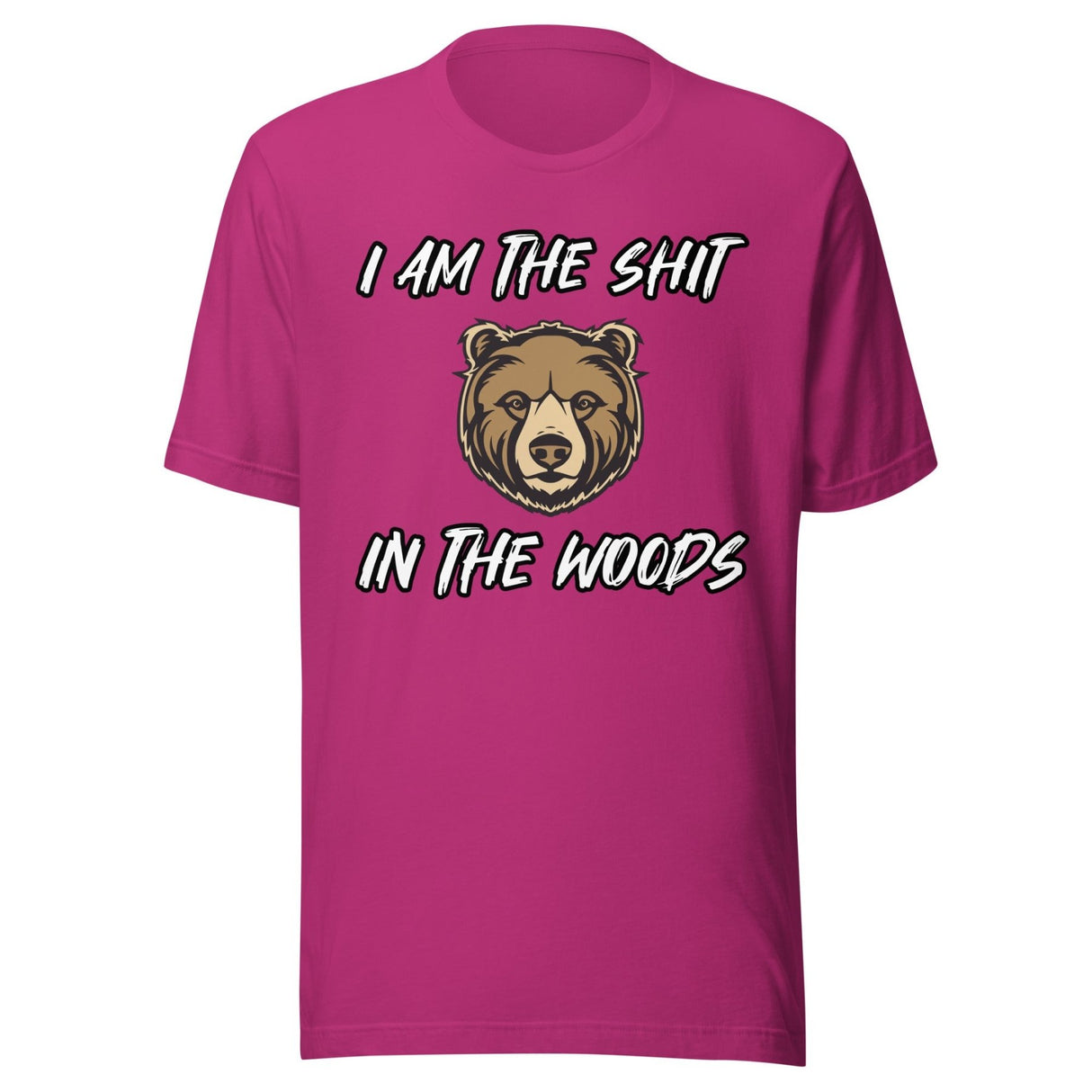 I Am The Shit In The Woods Bear Shirt