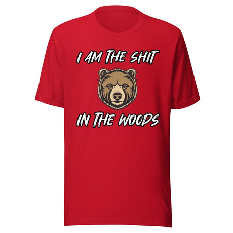 I Am The Shit In The Woods Bear Shirt