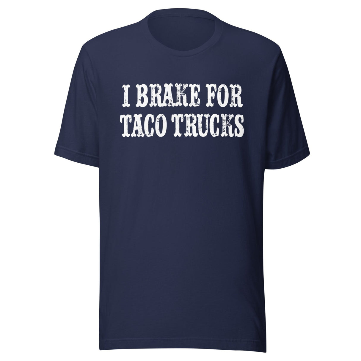 I Brake For Taco Trucks Shirt
