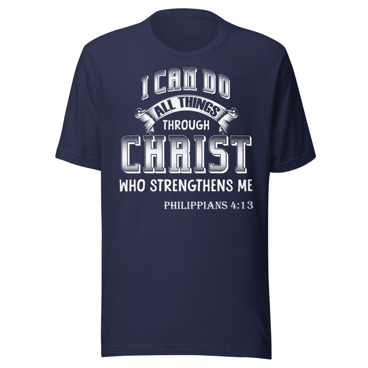 I Can Do All Things Through Christ Who Strengthens Me Shirt