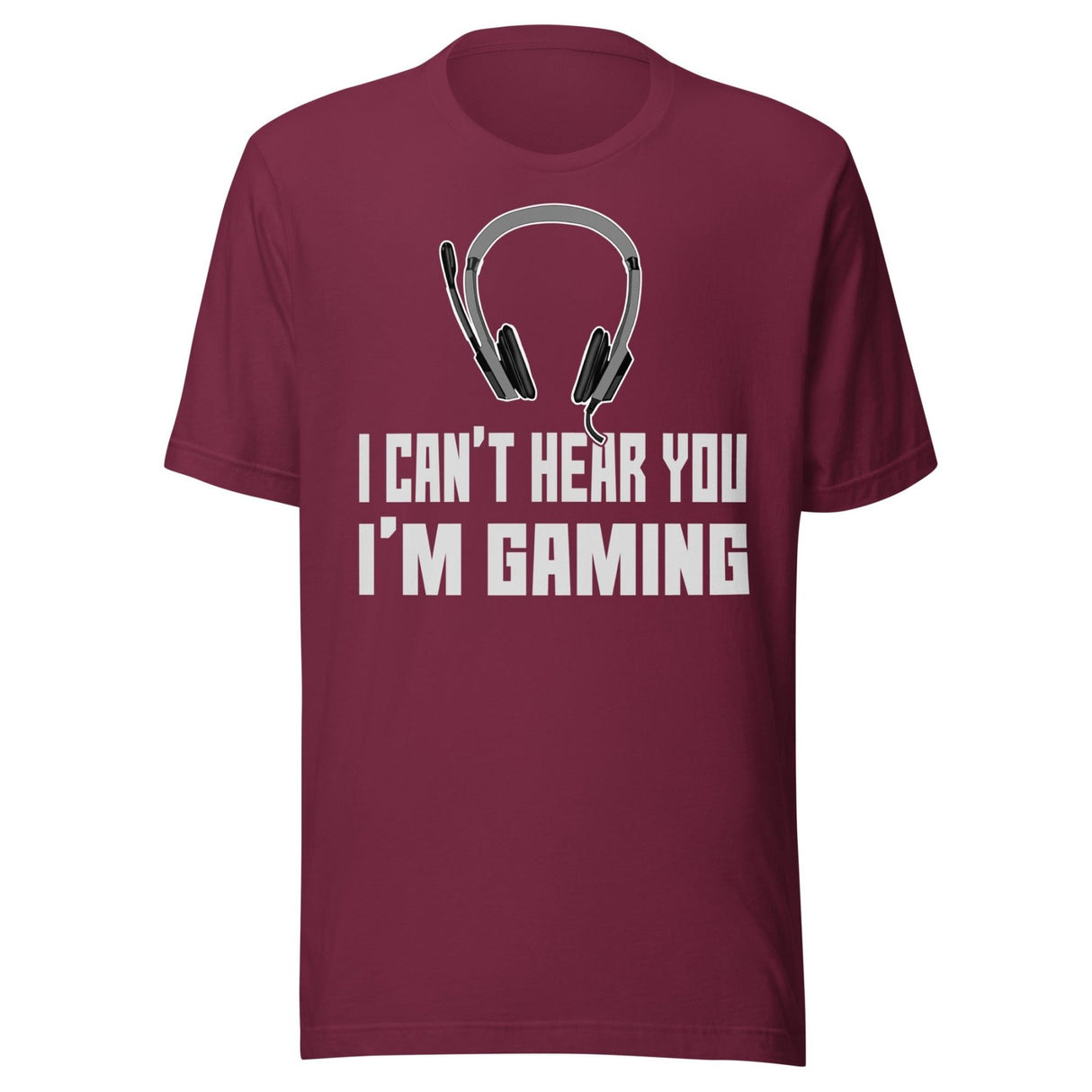 I Can't Hear You I'm Gaming Shirt