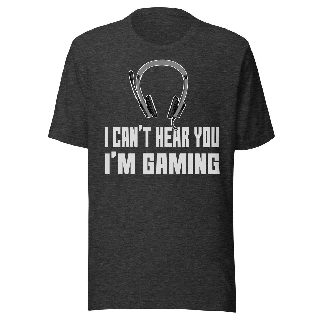 I Can't Hear You I'm Gaming Shirt
