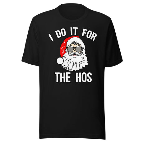 I Do It For The Hos Christmas Santa Shirt
