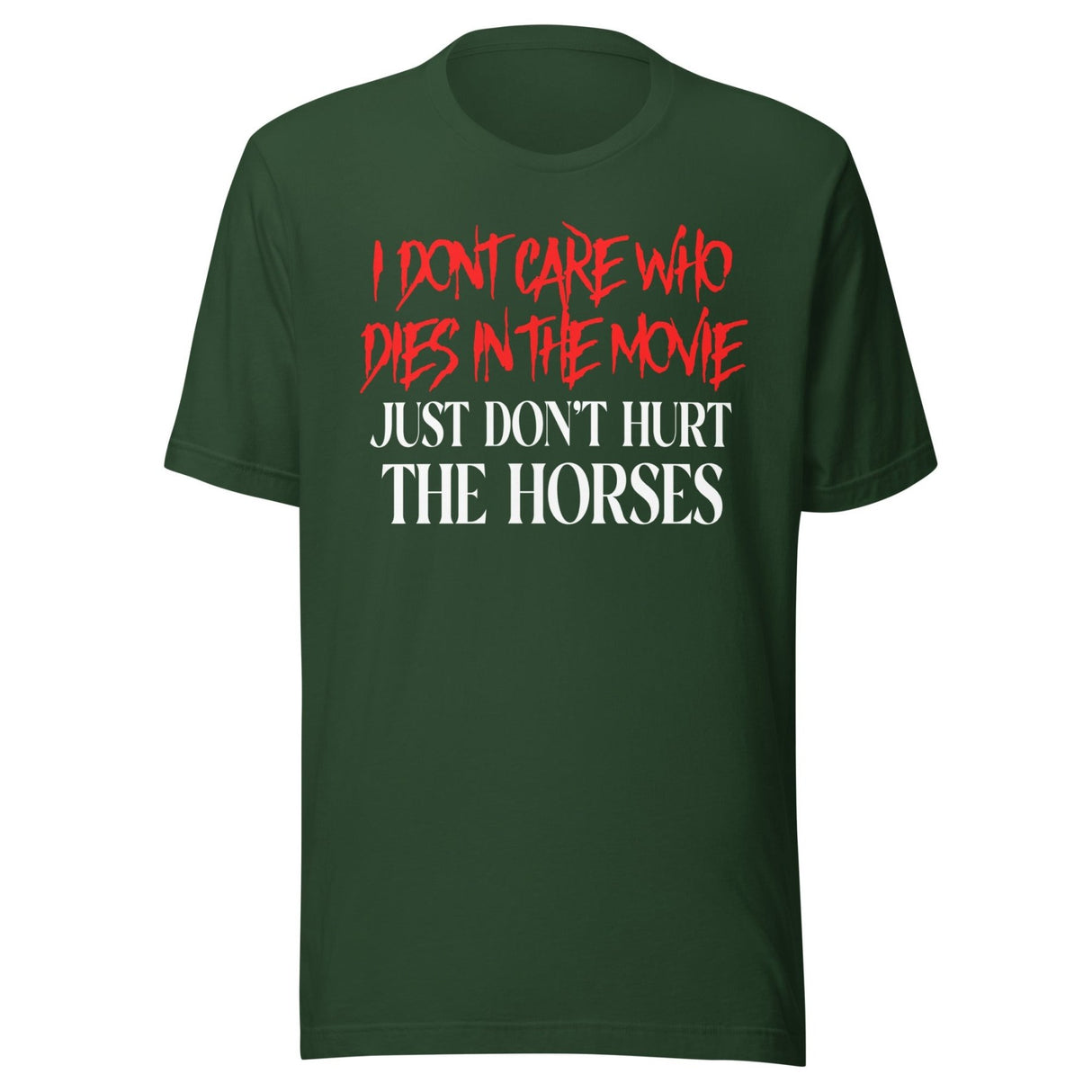 I Don't Care Who Dies In The Movie Horse Shirt