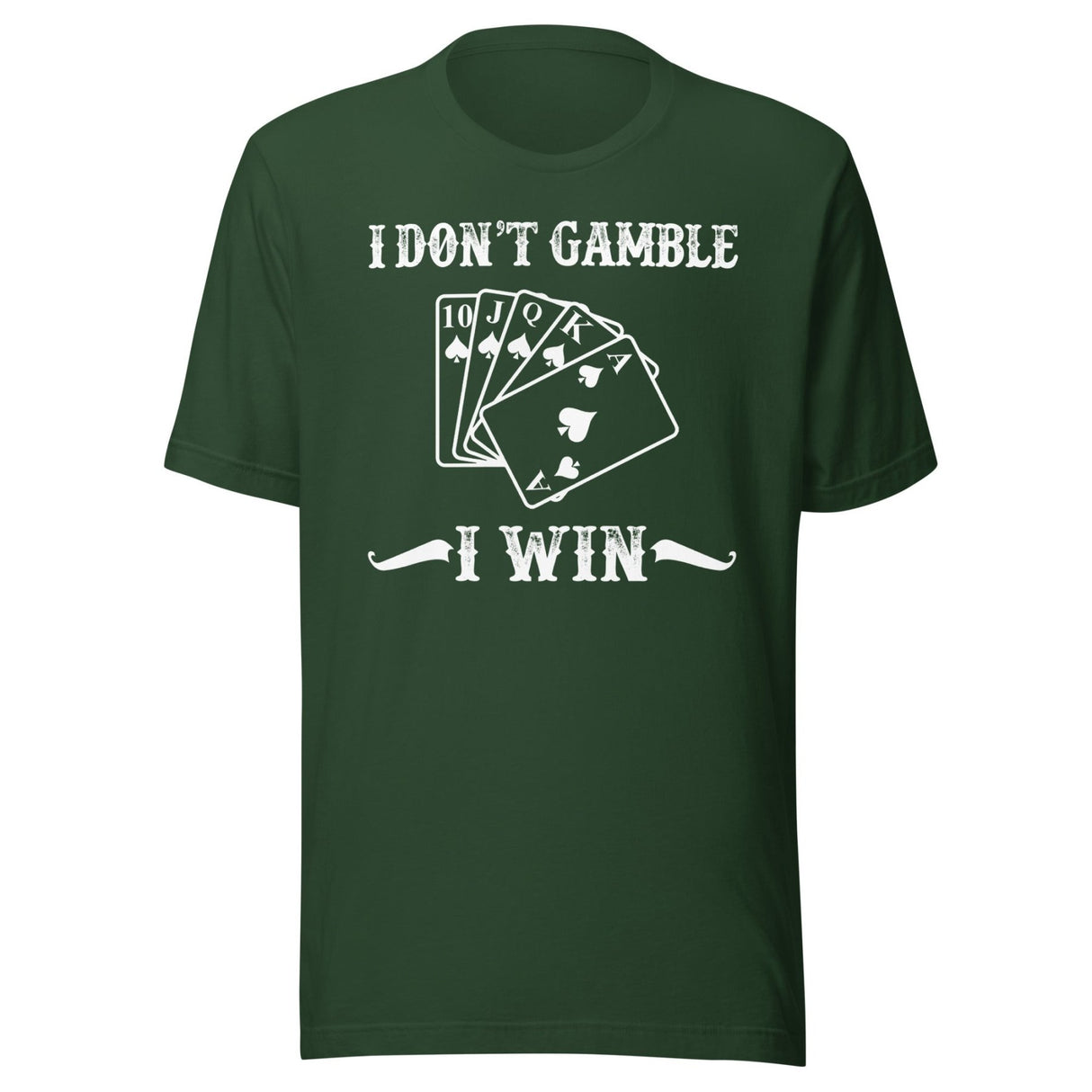 I Don't Gamble I Win Shirt