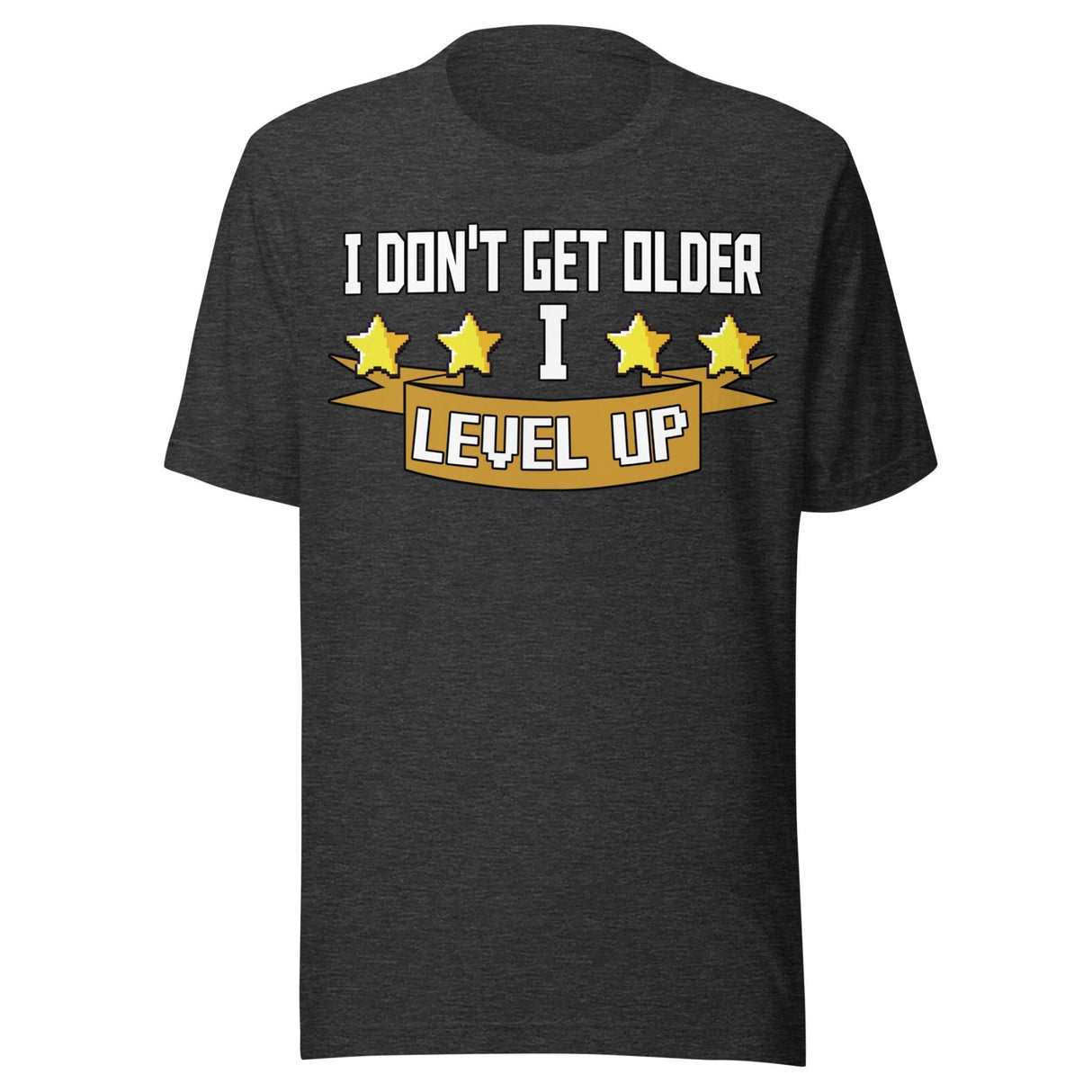 I Don't Get Older I Level Up Shirt