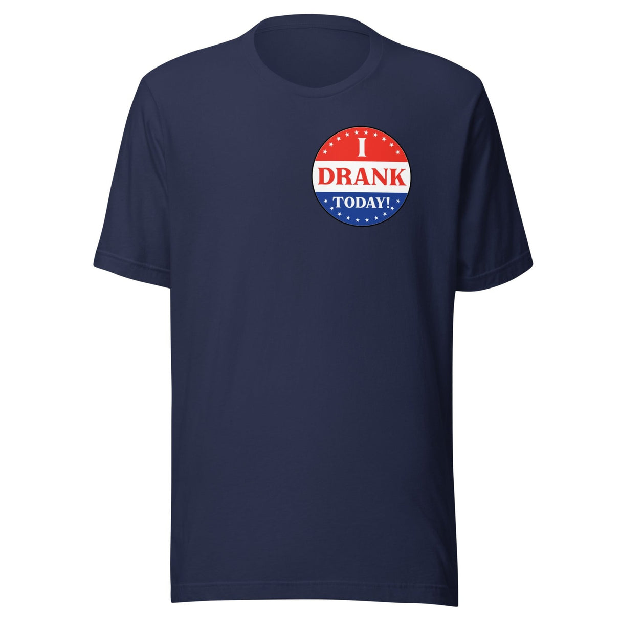 I Drank Today Voted Sticker Shirt