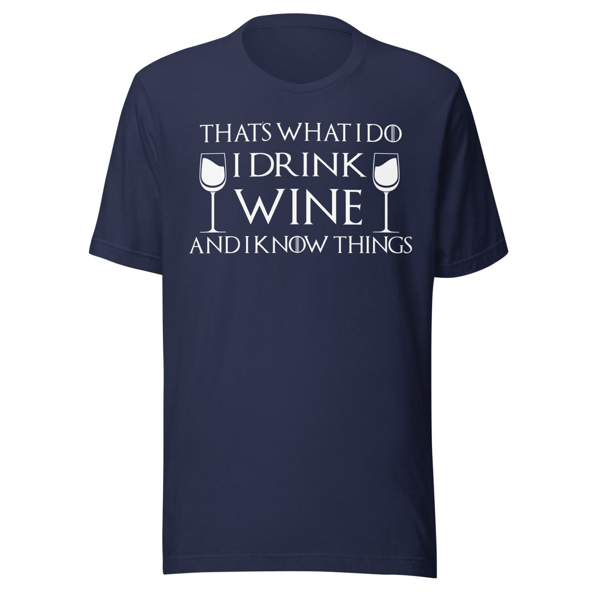 I Drink Wine and I Know Things Shirt