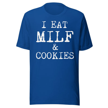 I Eat Milf And Cookies Shirt