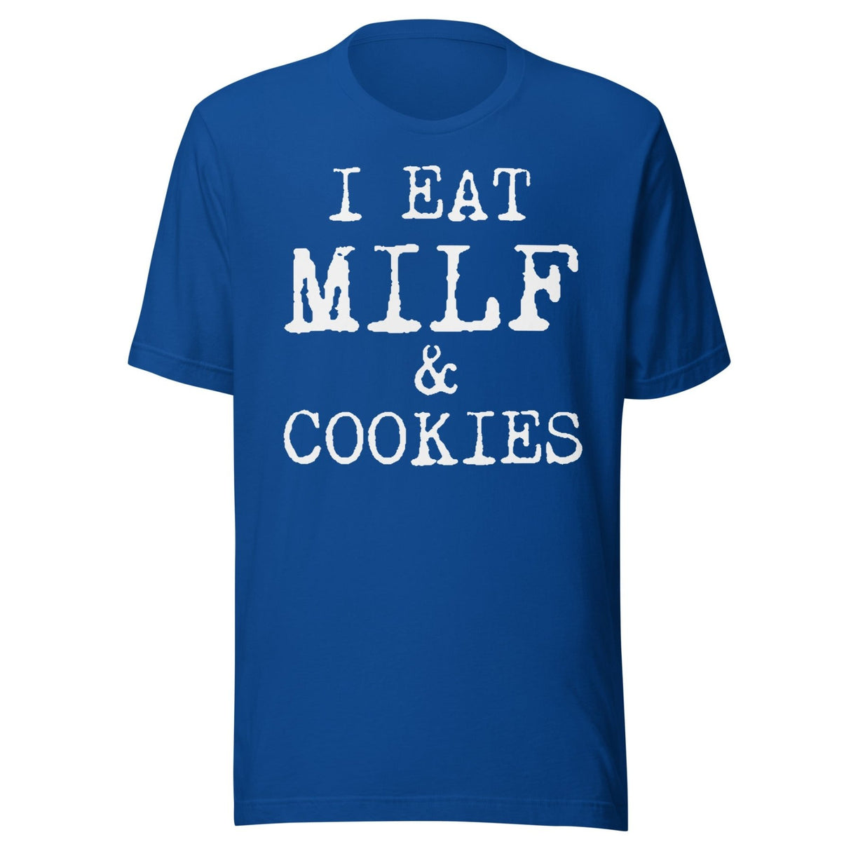 I Eat Milf And Cookies Shirt