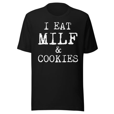 I Eat Milf And Cookies Shirt