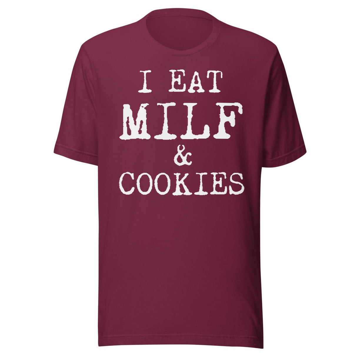 I Eat Milf And Cookies Shirt