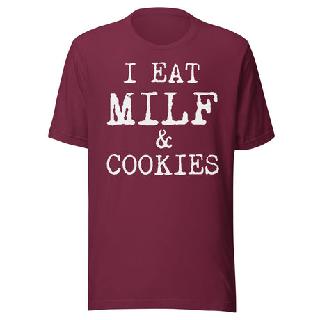 I Eat Milf And Cookies Shirt