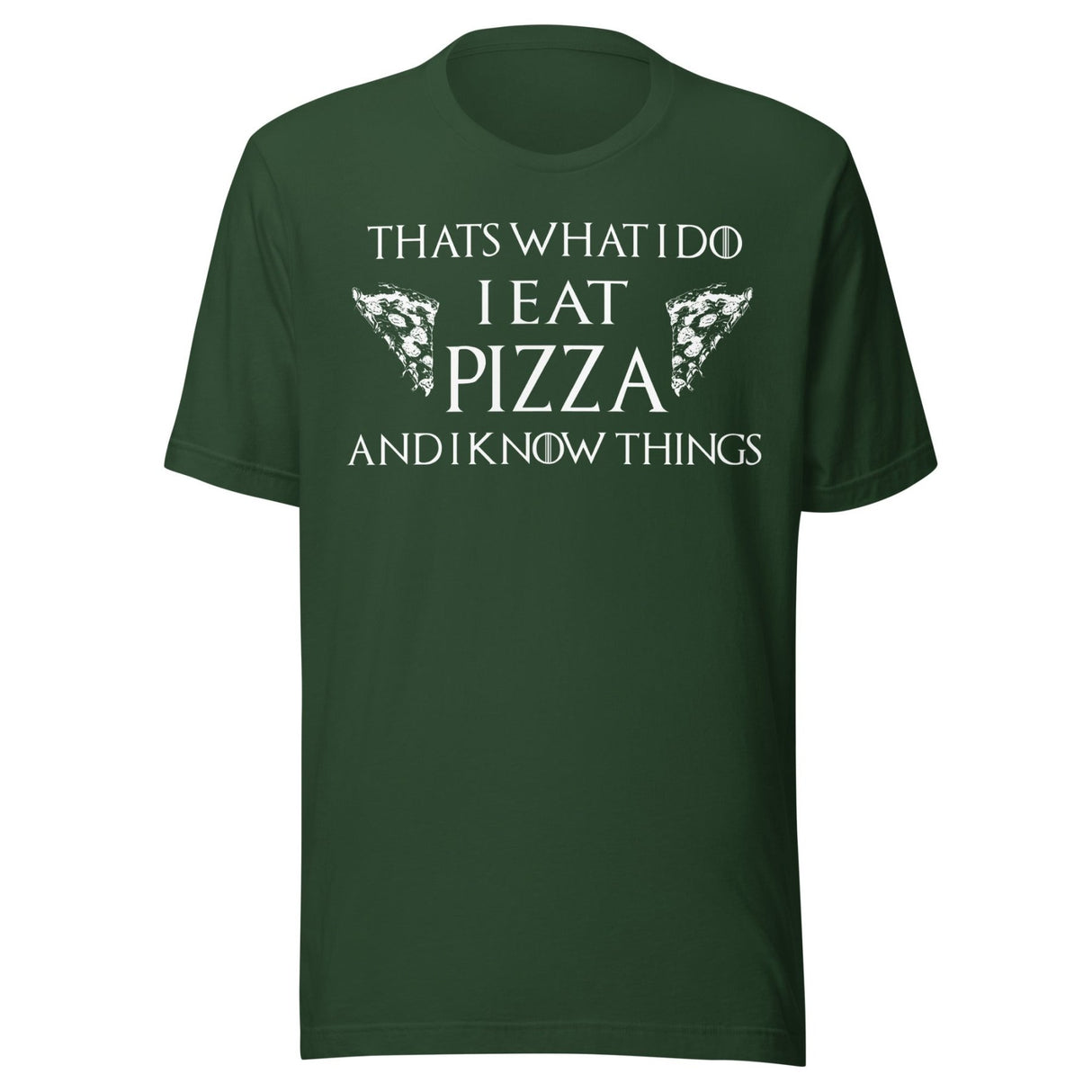 I Eat Pizza And I Know Things Shirt