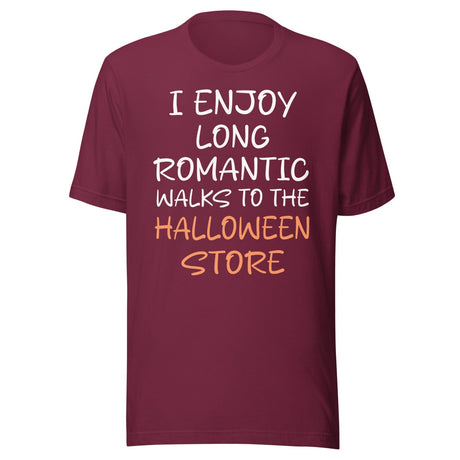 I Enjoy Long Romantic Walks To The Halloween Store Shirt
