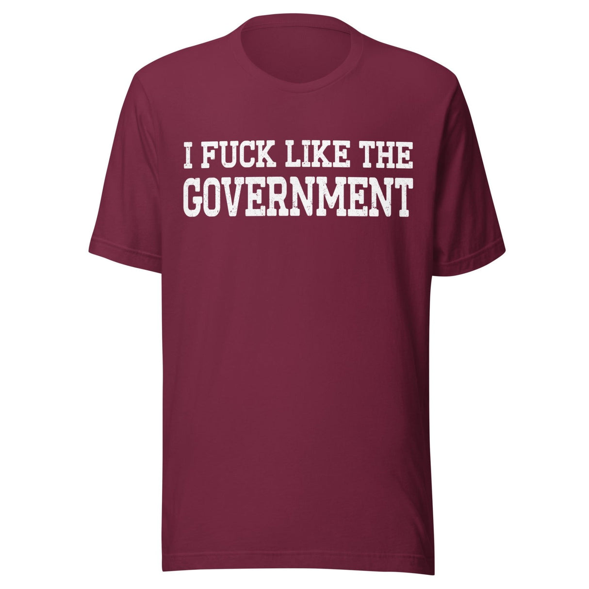 I Fuck Like The Government Shirt