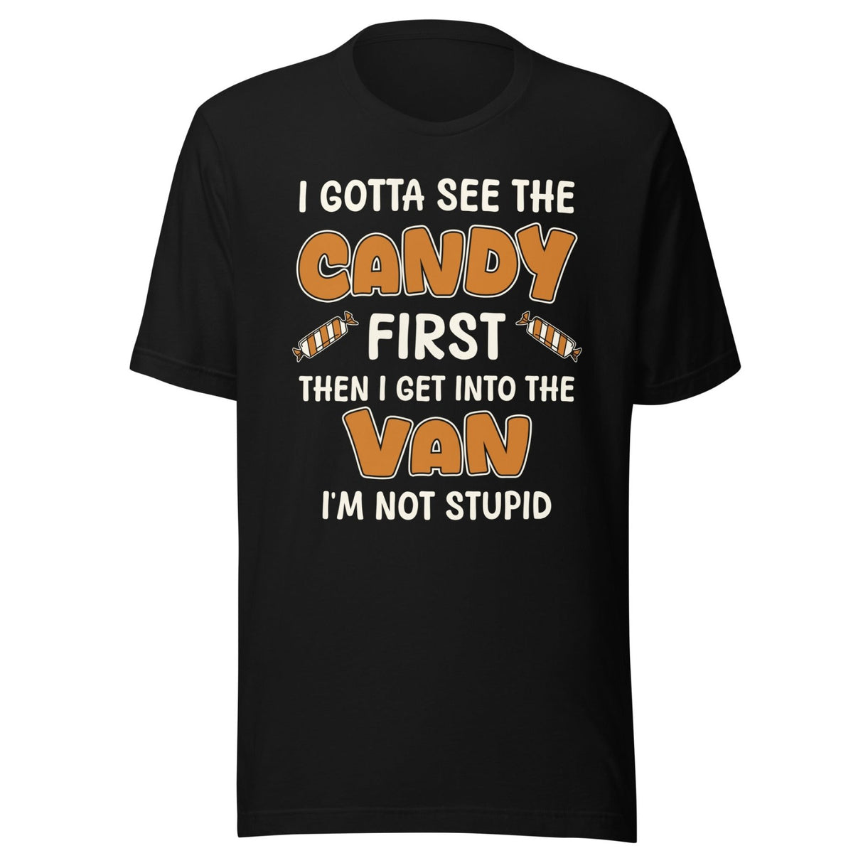 I Gotta See The Candy First Van Shirt
