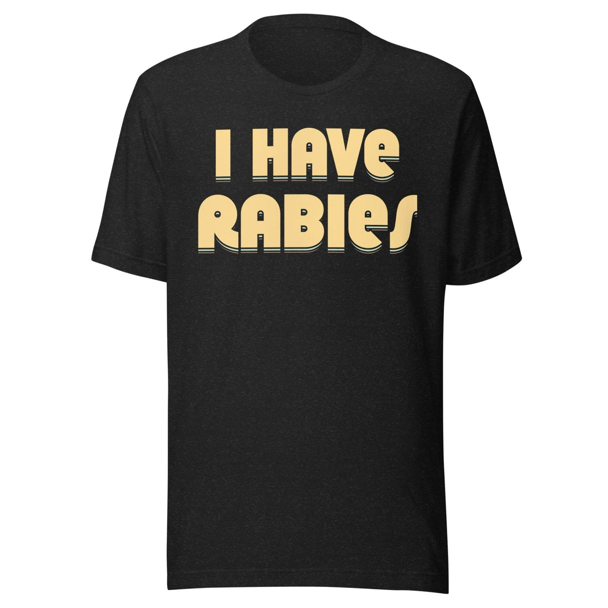 I Have Rabies Shirt