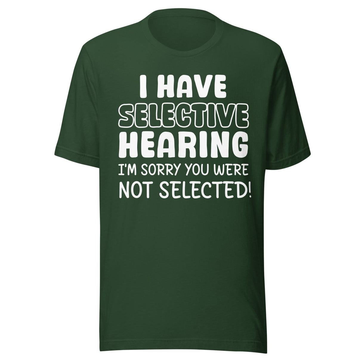 I Have Selective Hearing Shirt