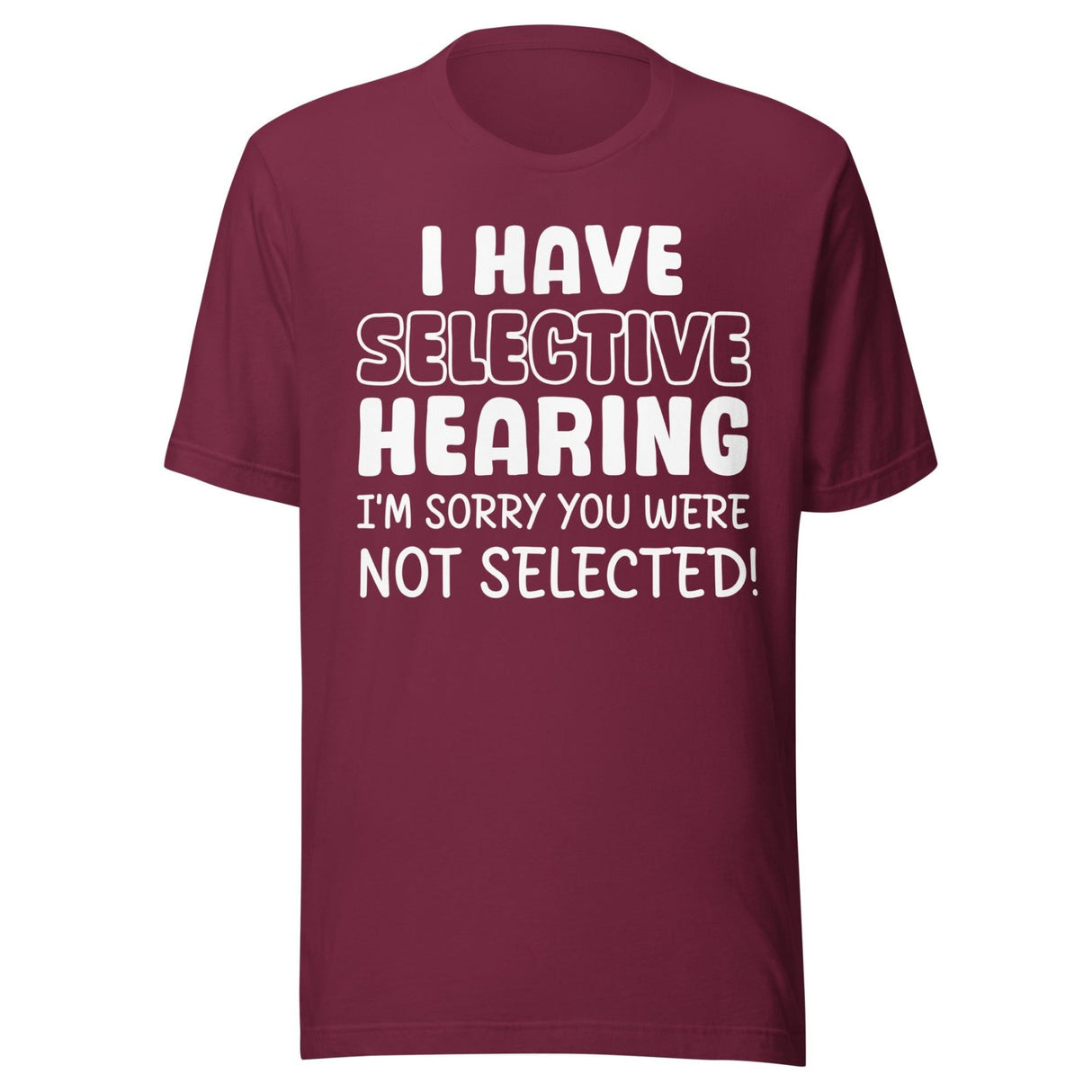 I Have Selective Hearing Shirt