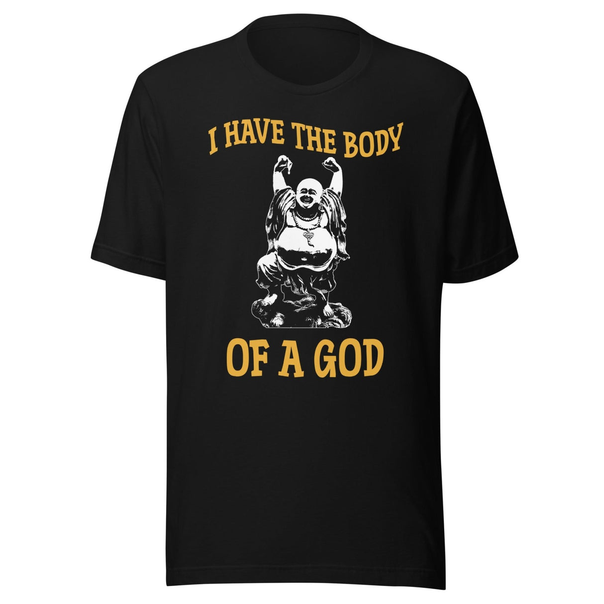 I Have The Body of a God Buddha Shirt