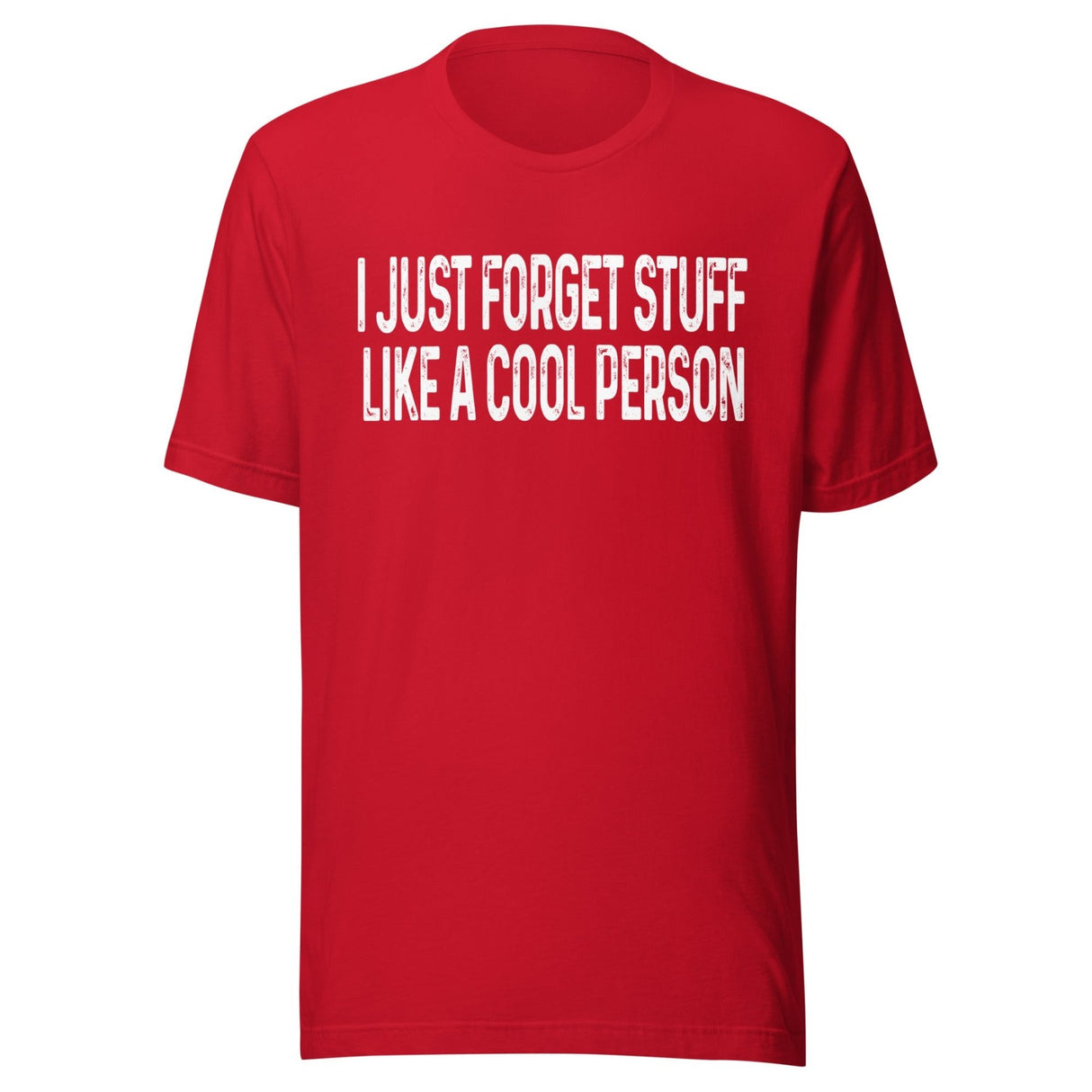 I Just Forget Stuff Like A Cool Person Shirt