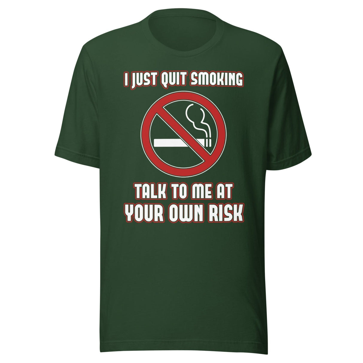 I Just Quit Smoking Talk to Me at Your Own Risk Shirt