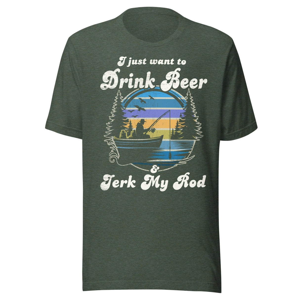 I Just Want To Drink Beer and Jerk My Rod Fishing Shirt