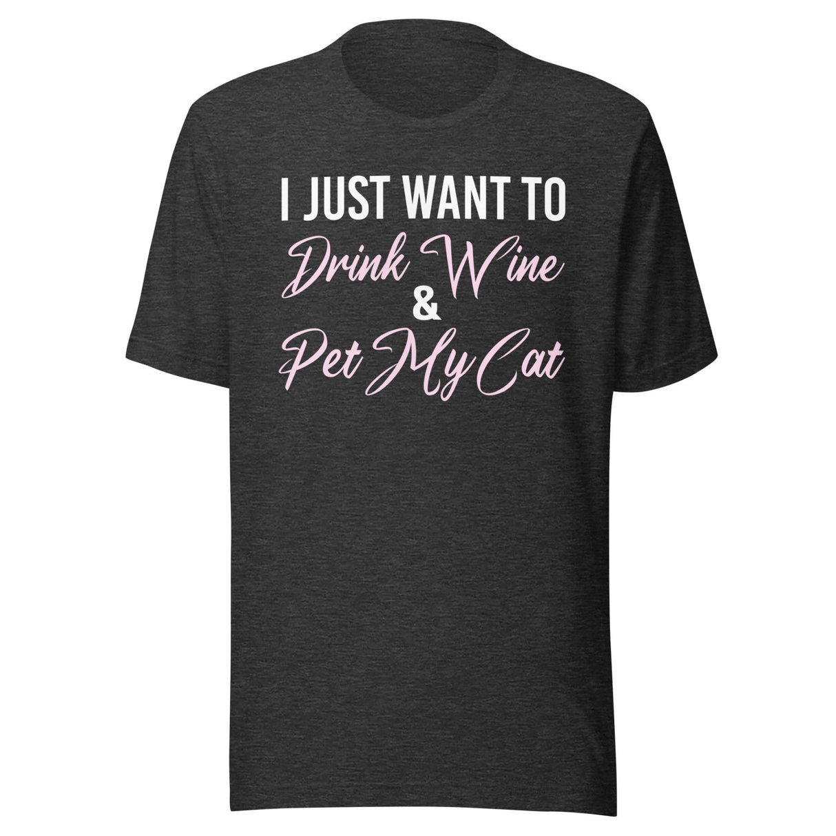 I Just Want To Drink Wine and Pet My Cat Shirt
