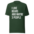 I Like Bears and Maybe 3 People Shirt