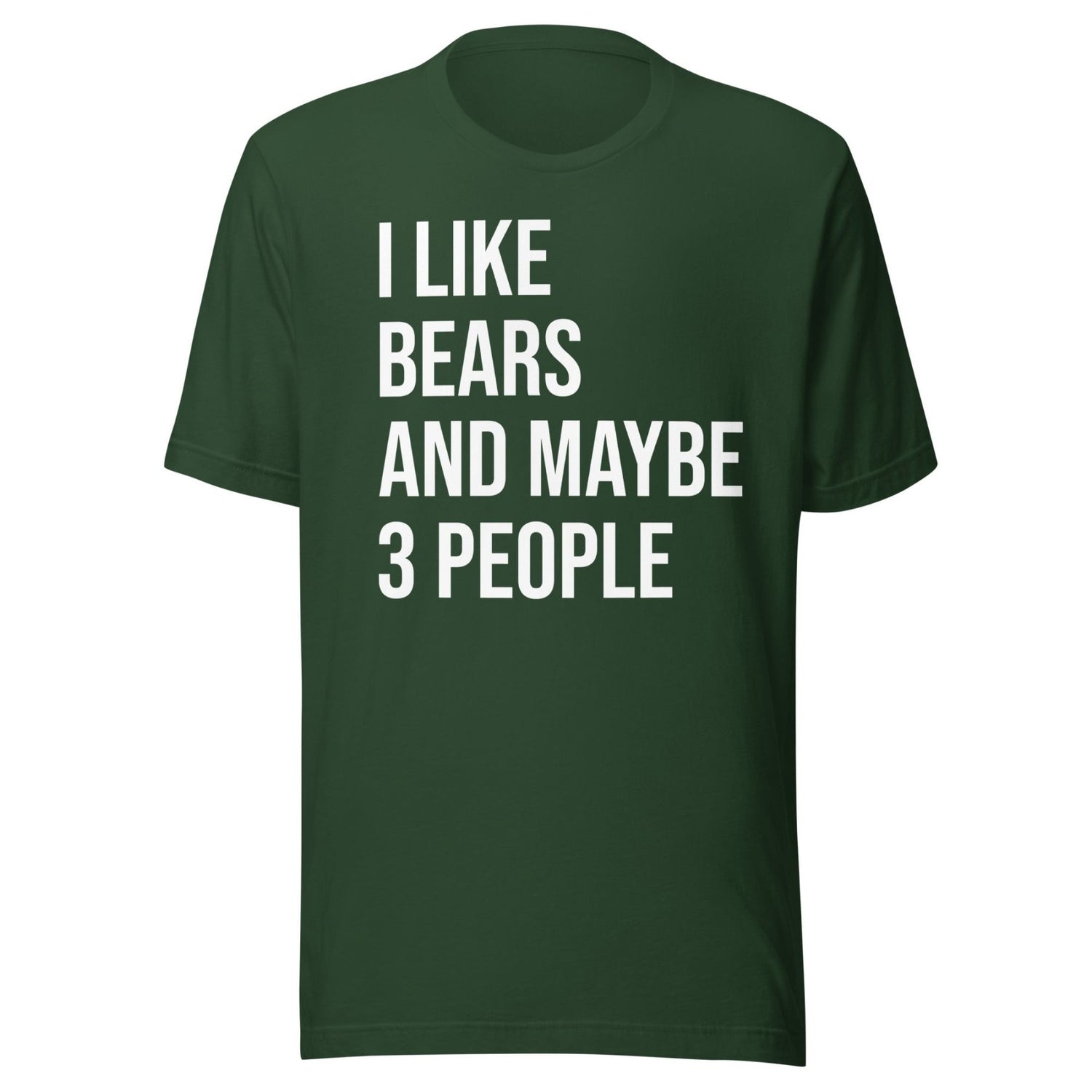 I Like Bears and Maybe 3 People Shirt