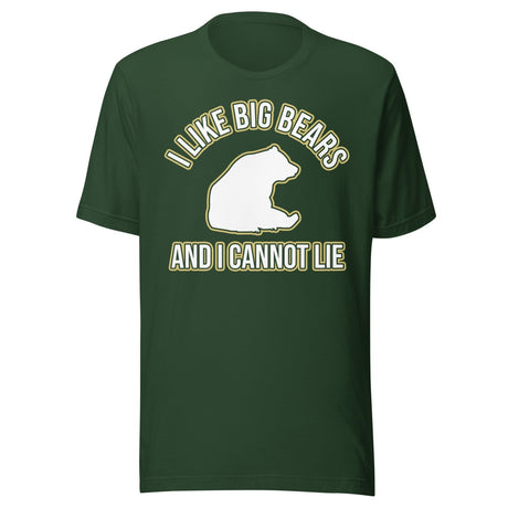 I Like Big Bears and I Cannot Lie Shirt