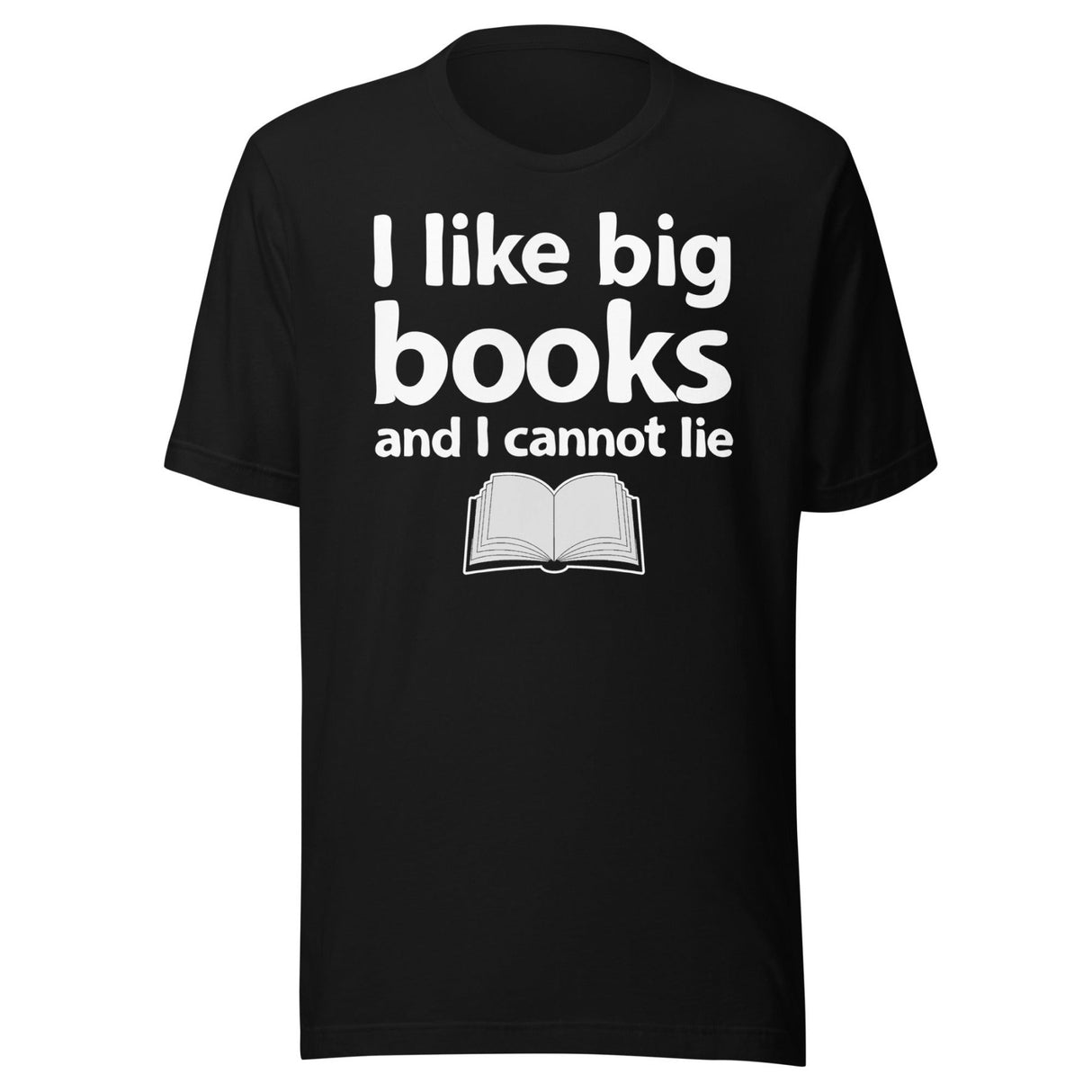 I Like Big Books and I Cannot Lie Shirt