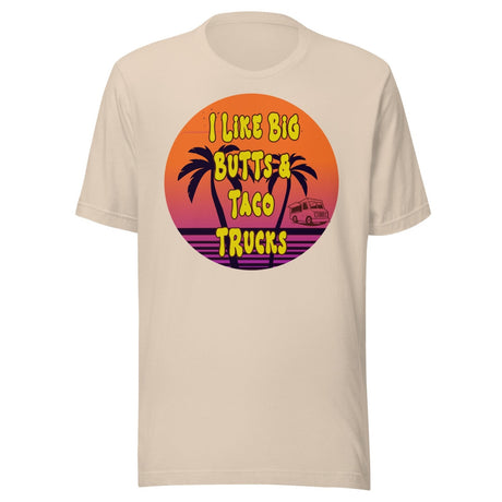 I Like Big Butts And Taco Trucks Shirt
