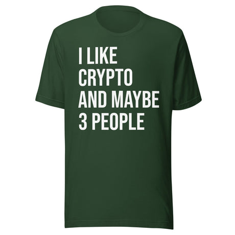 I Like Crypto And Maybe 3 People Shirt