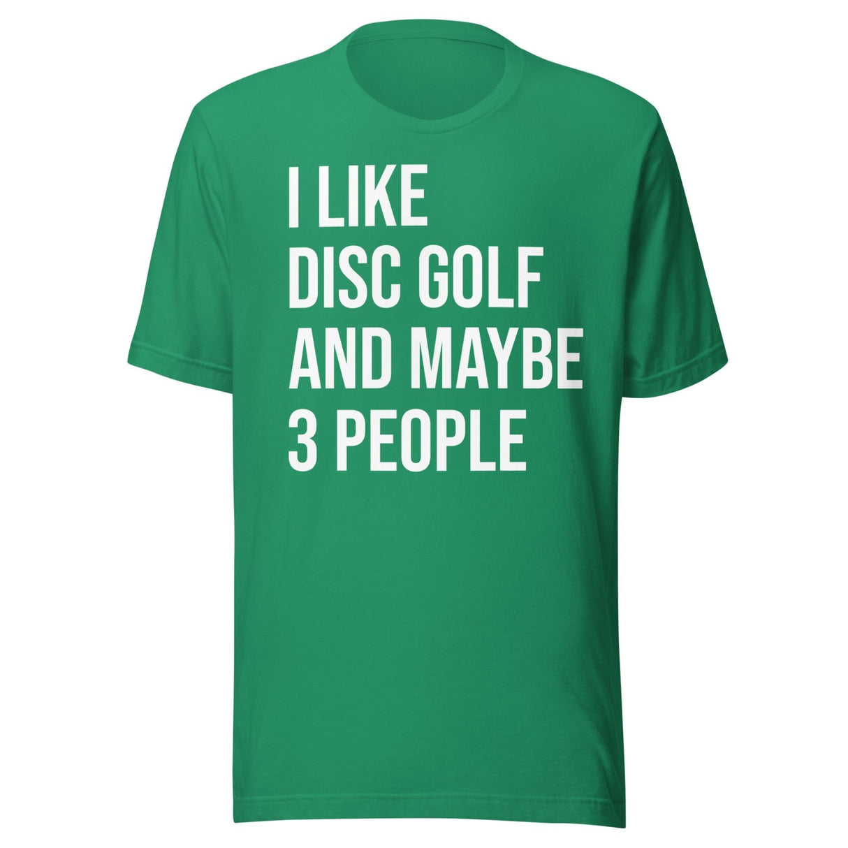 I Like Disc Golf And Maybe 3 People Shirt