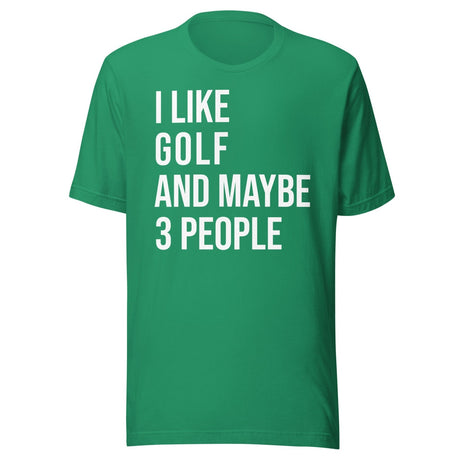 I Like Golf and Maybe 3 People Shirt