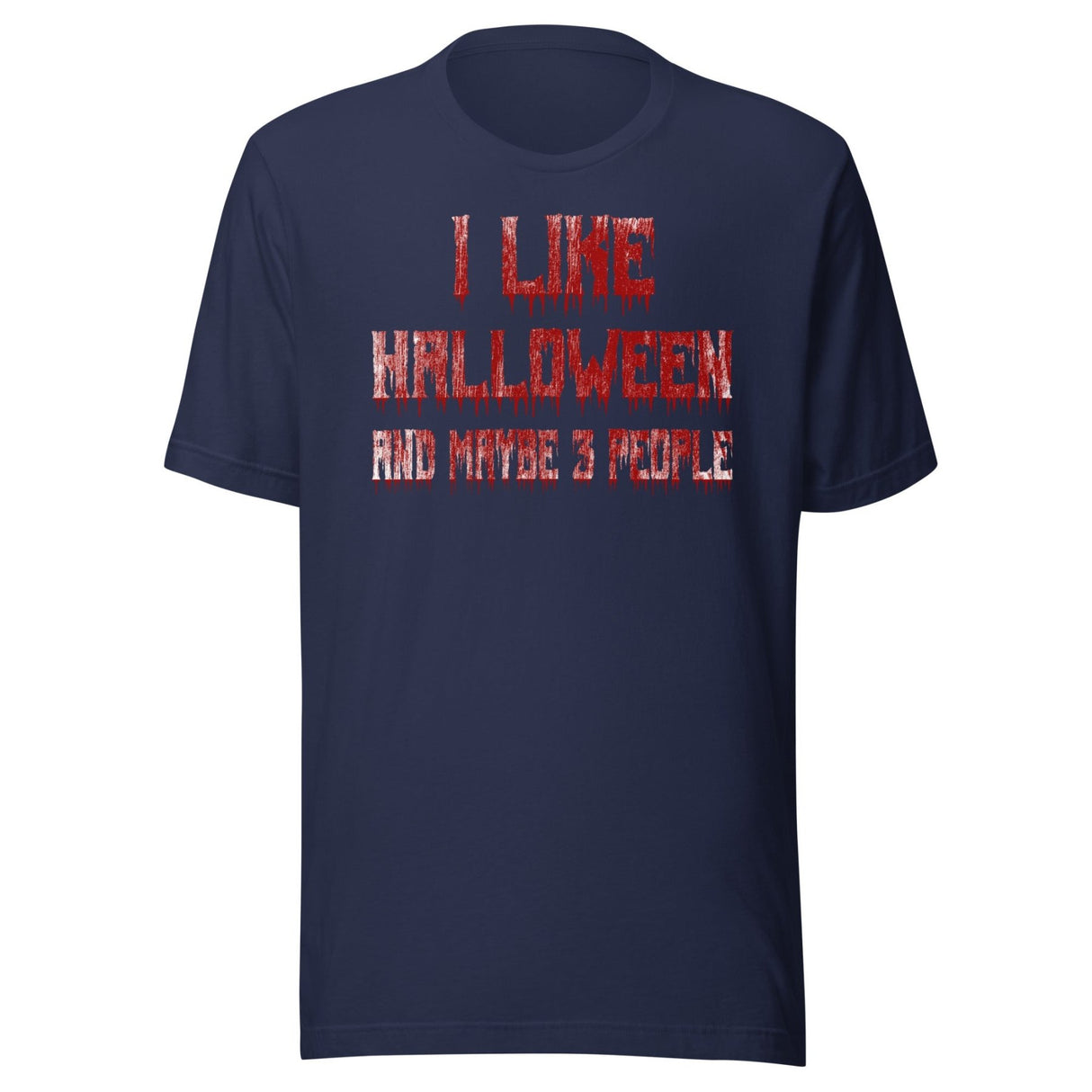 I Like Halloween and Maybe 3 People Bloody Shirt