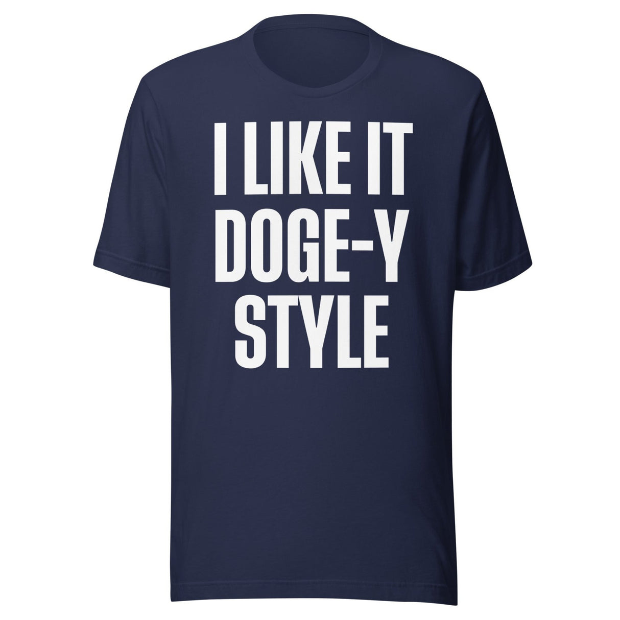 I Like It Doge - y Style Shirt