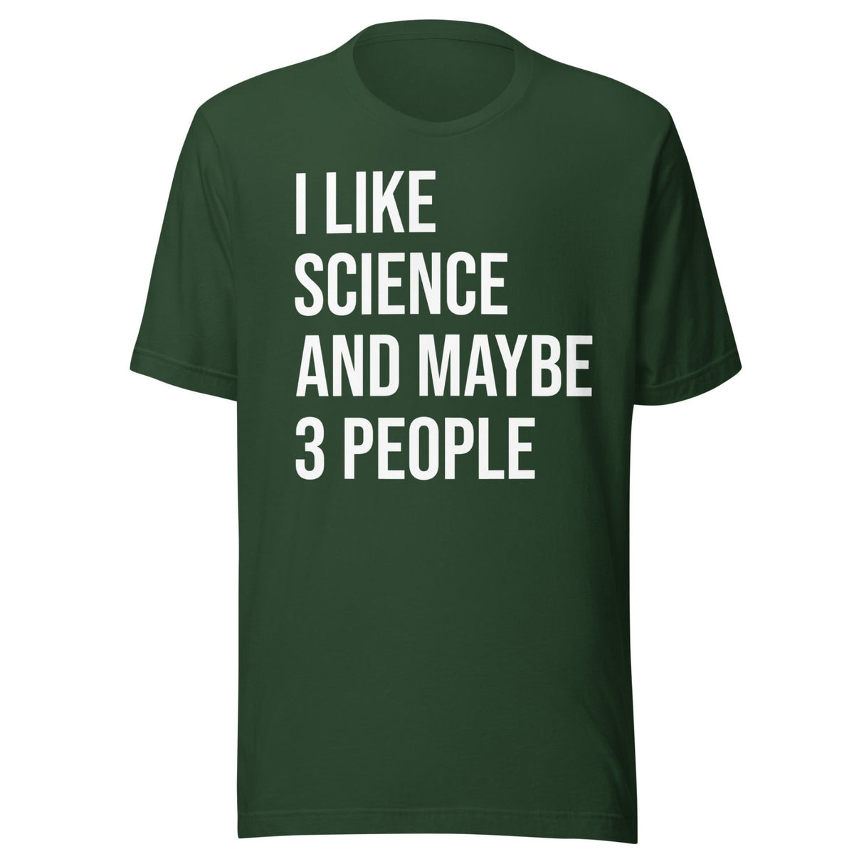 I Like Science And Maybe 3 People Shirt