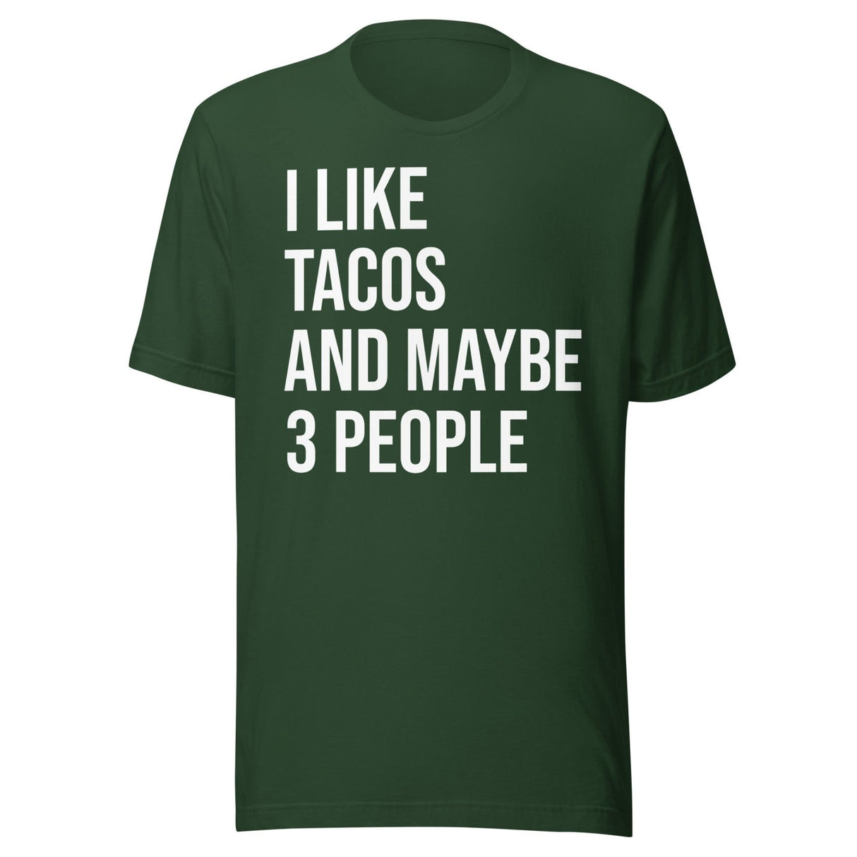 I Like Tacos and Maybe 3 People Shirt