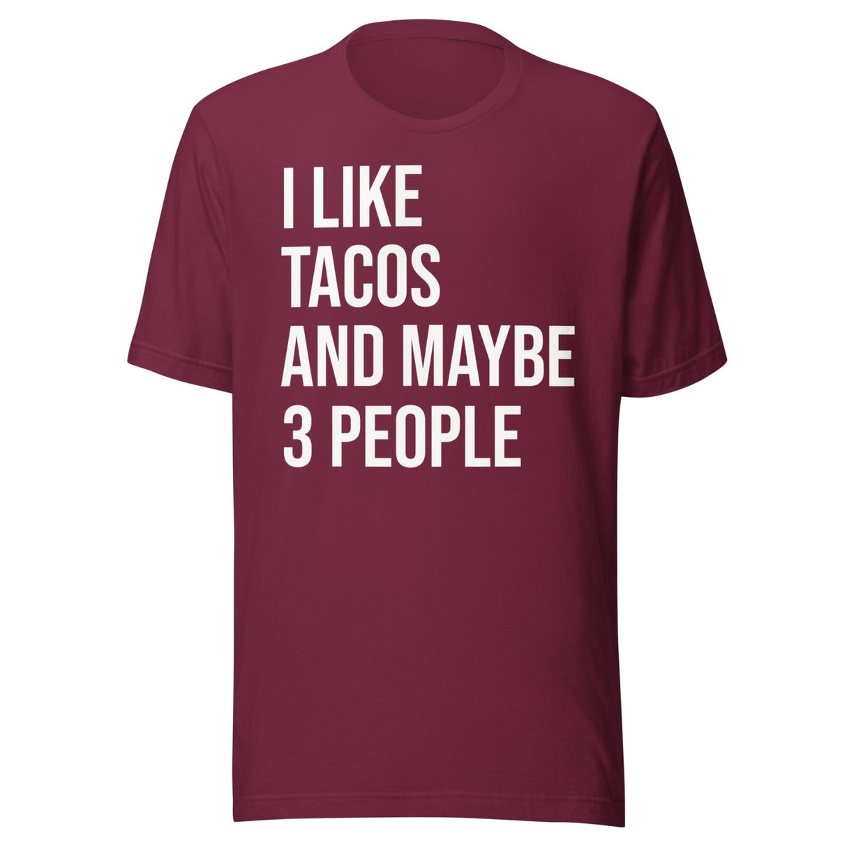 I Like Tacos and Maybe 3 People Shirt