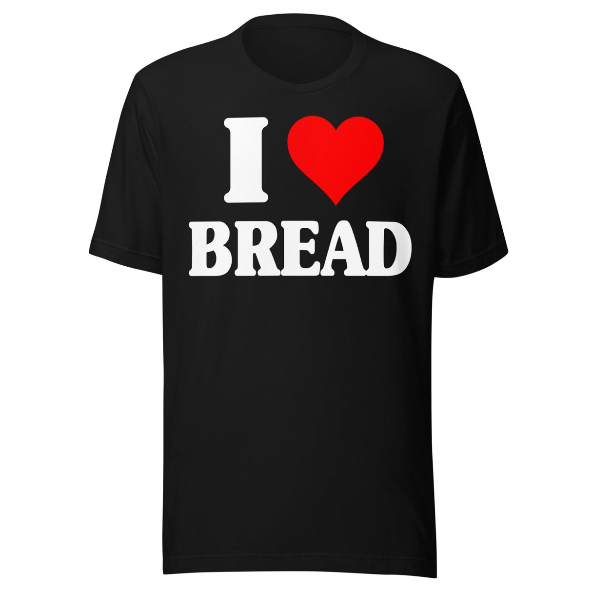 I Love Bread Shirt