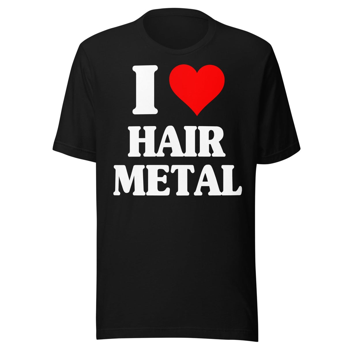 I Love Hair Metal Shirt